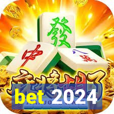 bet 2024