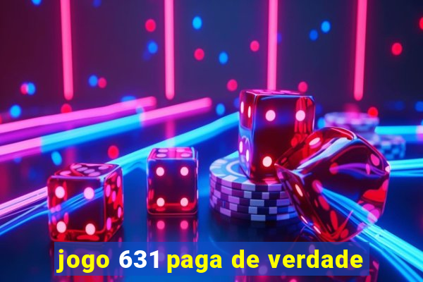 jogo 631 paga de verdade