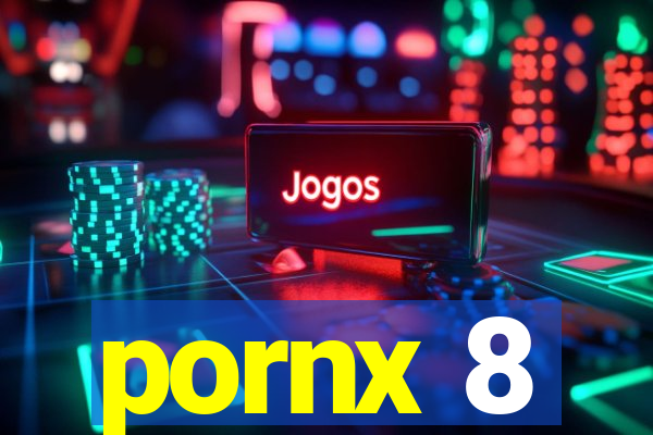 pornx 8