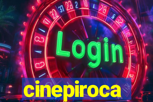 cinepiroca