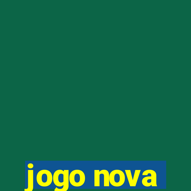 jogo nova