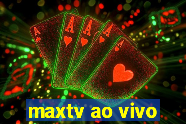 maxtv ao vivo