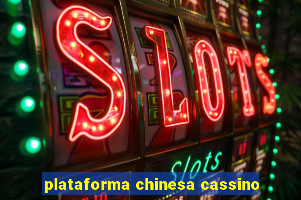 plataforma chinesa cassino