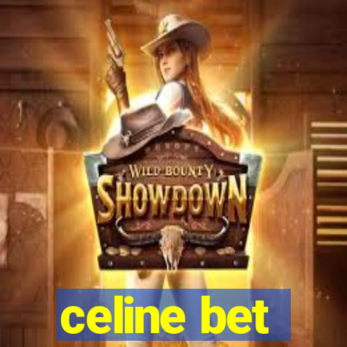 celine bet