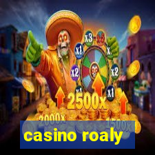 casino roaly