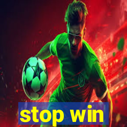 stop win