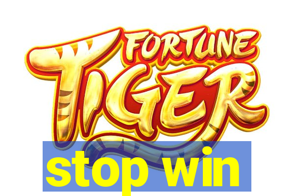 stop win