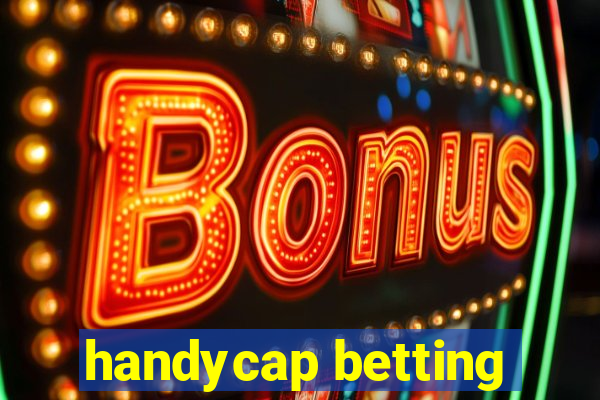 handycap betting