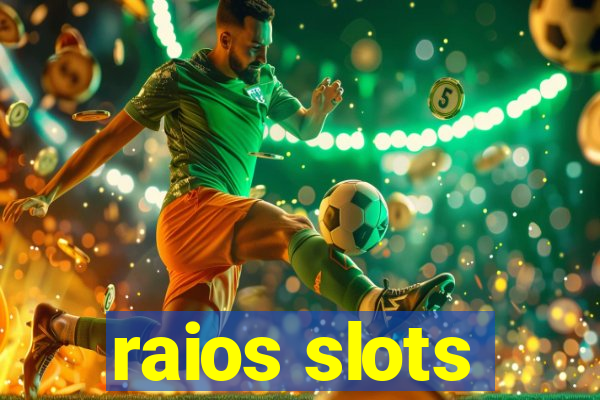 raios slots