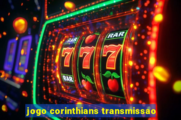 jogo corinthians transmissao