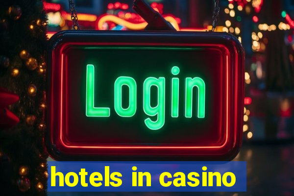 hotels in casino