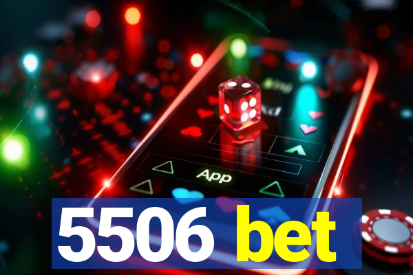 5506 bet