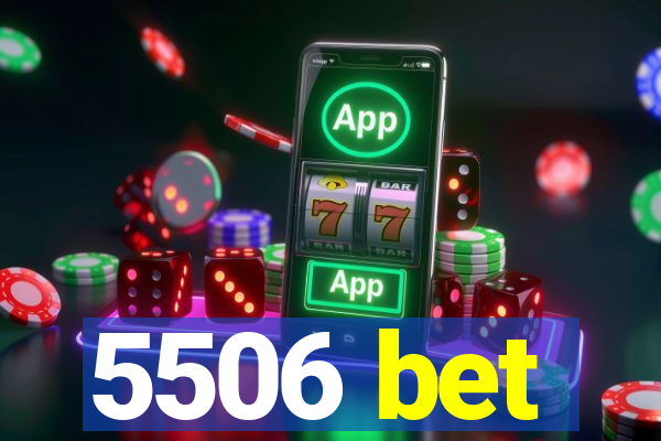 5506 bet