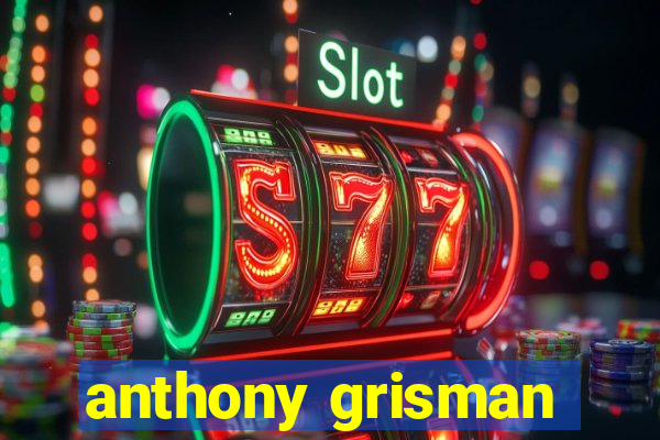 anthony grisman