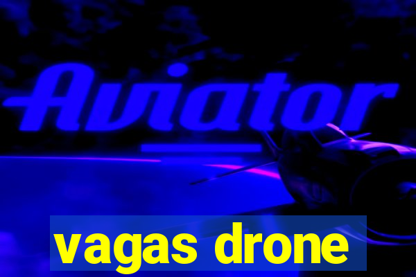 vagas drone