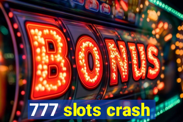 777 slots crash