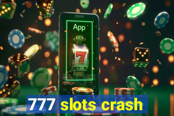 777 slots crash