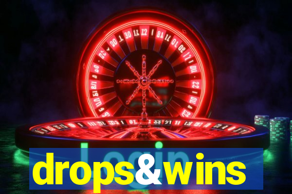 drops&wins