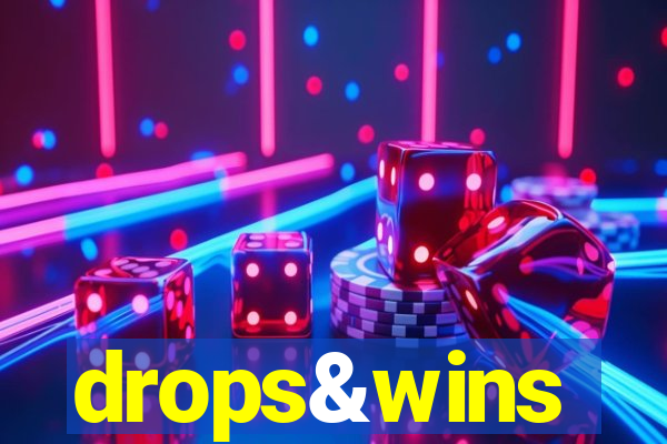 drops&wins