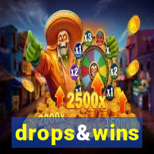 drops&wins