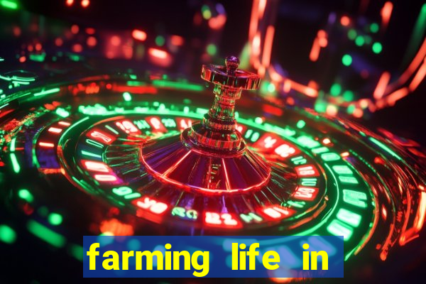 farming life in another world dublado