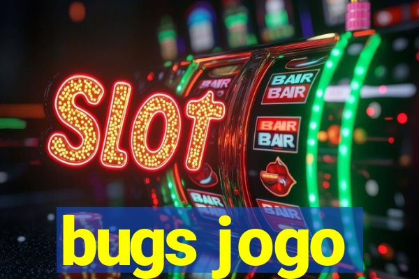 bugs jogo