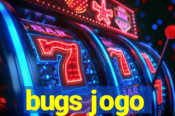 bugs jogo