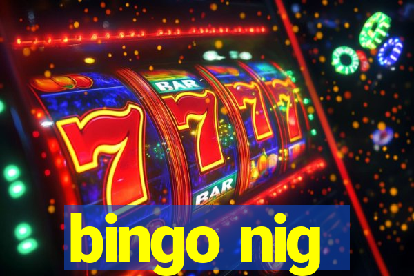 bingo nig