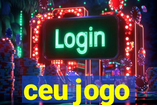 ceu jogo