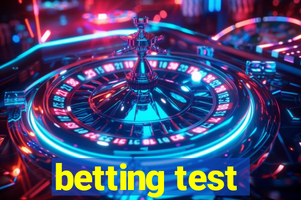 betting test