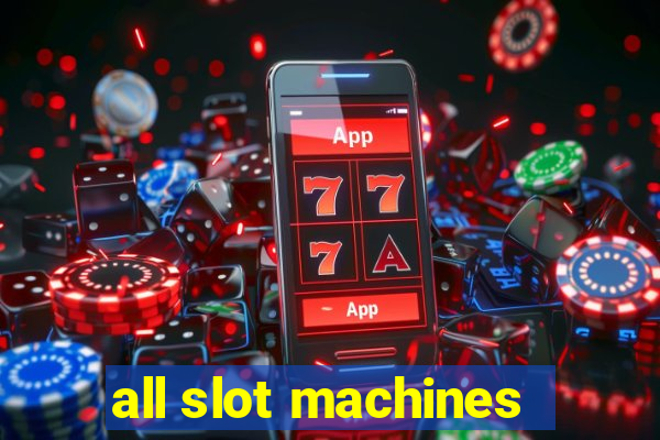 all slot machines