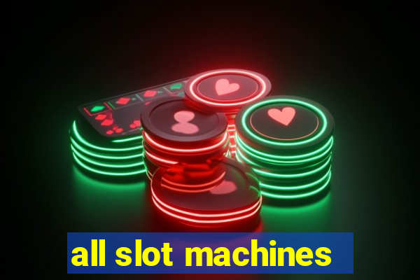 all slot machines