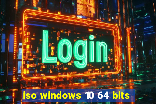 iso windows 10 64 bits