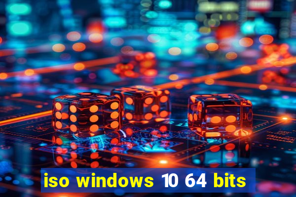 iso windows 10 64 bits