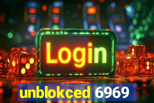 unblokced 6969