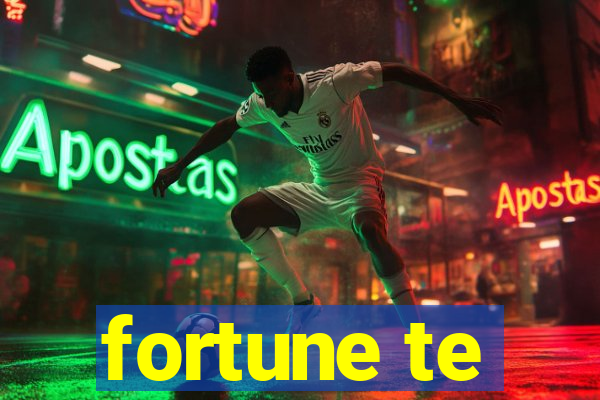 fortune te