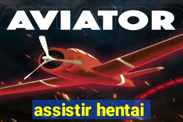 assistir hentai