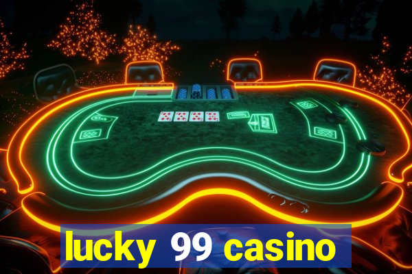 lucky 99 casino