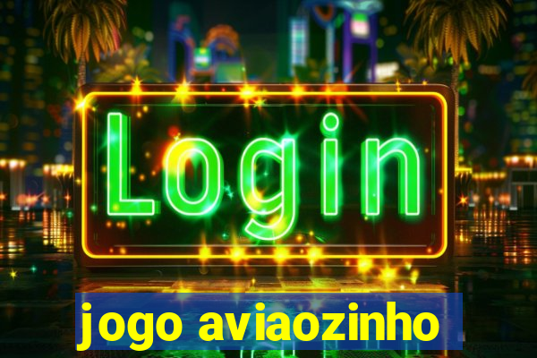 jogo aviaozinho