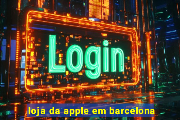 loja da apple em barcelona