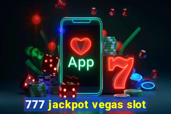 777 jackpot vegas slot