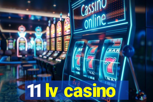 11 lv casino