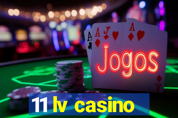 11 lv casino