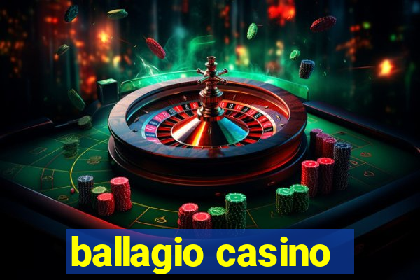 ballagio casino