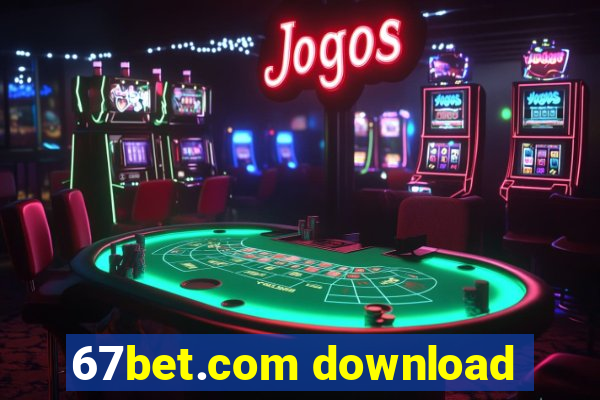 67bet.com download