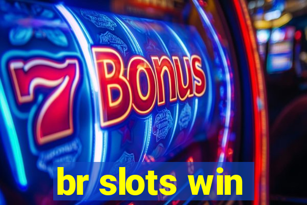 br slots win