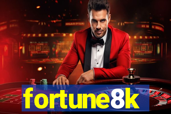 fortune8k