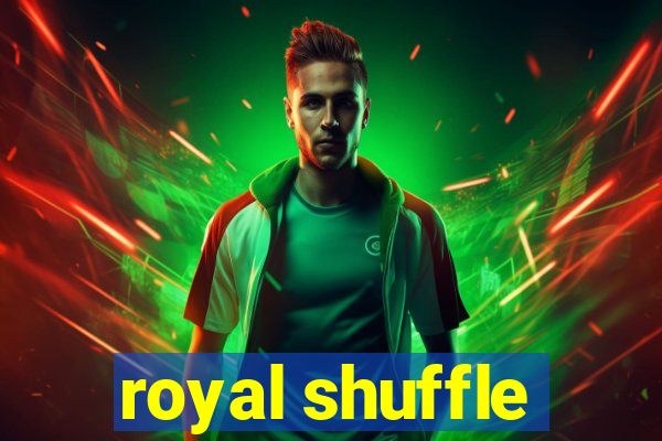 royal shuffle