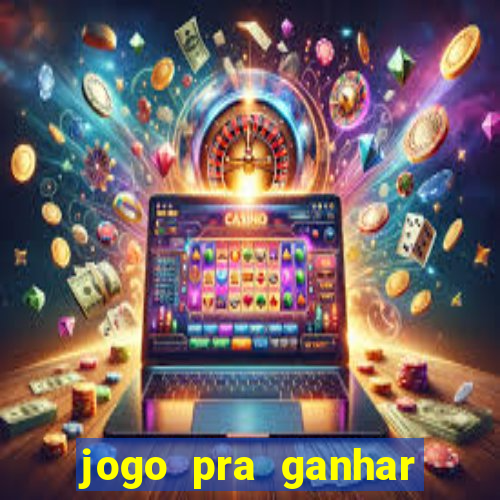 jogo pra ganhar dinheiro real