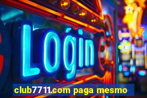 club7711.com paga mesmo